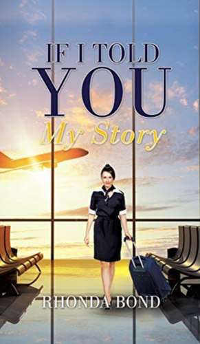 If I Told You My Story de Rhonda Bond