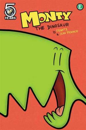 Monty the Dinosaur Volume 1 de Bob Frantz