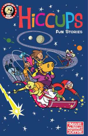 Hiccups: Fun Stories de Miguel Martinez-Joffre