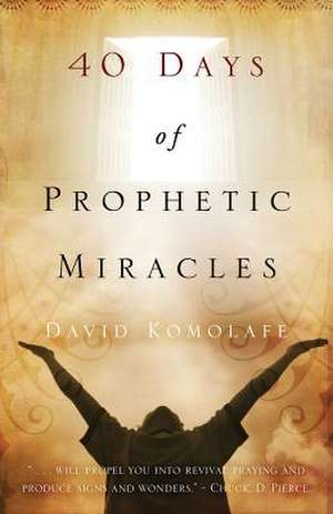 40 Days of Prophetic Miracles de David Komolafe