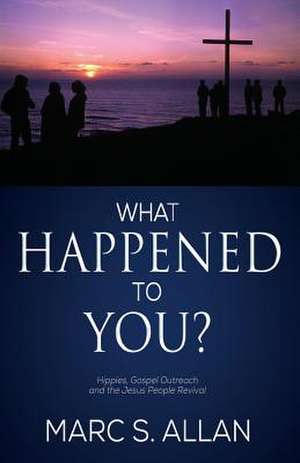 What Happened to You? de Marc S. Allan