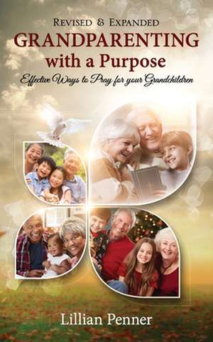 Grandparenting with a Purpose de Lillian Ann Penner