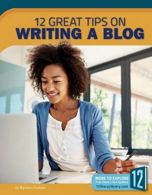 Writing a Blog: 12 Great Tips de Barbara Krasner