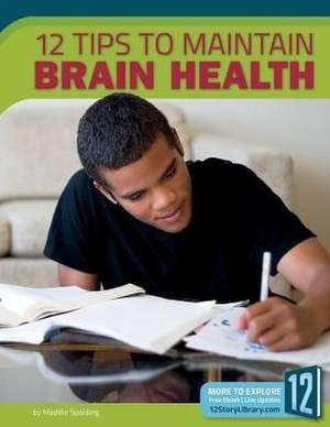 12 Tips to Maintain Brain Health de Maddie Spalding