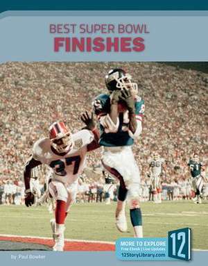 Best Super Bowl Finishes de Paul Bowker