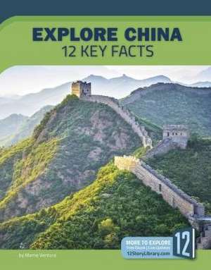 Explore China: 12 Key Facts de Marne Ventura