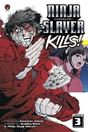 Ninja Slayer Kills Vol. 3 de Bradley Bond