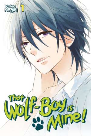 That Wolf-boy Is Mine! 1 de Yoko Nogiri