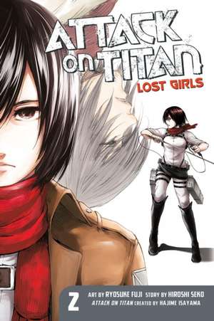 Attack On Titan: Lost Girls The Manga 2 de Hajime Isayama