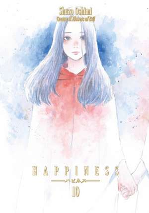 Happiness 10 de Shuzo Oshimi