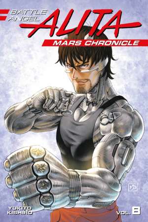 Battle Angel Alita Mars Chronicle 8 de Yukito Kishiro