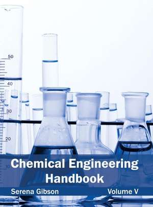 Chemical Engineering Handbook de Serena Gibson