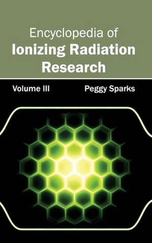 Encyclopedia of Ionizing Radiation Research de Peggy Sparks