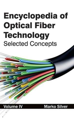 Encyclopedia of Optical Fiber Technology de Marko Silver