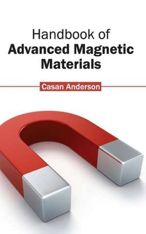 Handbook of Advanced Magnetic Materials de Casan Anderson