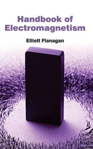 Handbook of Electromagnetism de Elliott Flanagan