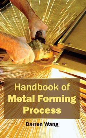 Handbook of Metal Forming Process de Darren Wang