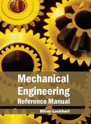 Mechanical Engineering Reference Manual de Bilroy Lockhart