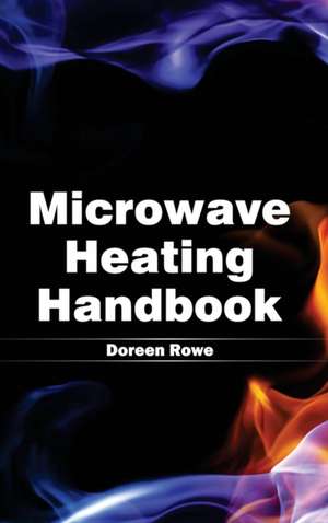 Microwave Heating Handbook de Doreen Rowe