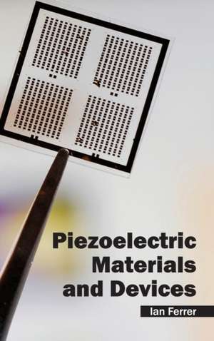 Piezoelectric Materials and Devices de Ian Ferrer