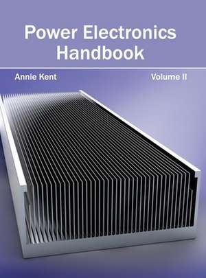 Power Electronics Handbook de Annie Kent