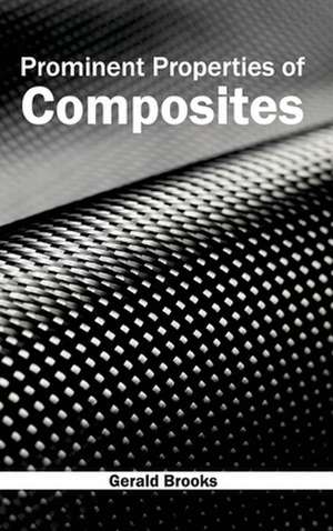 Prominent Properties of Composites de Gerald Brooks