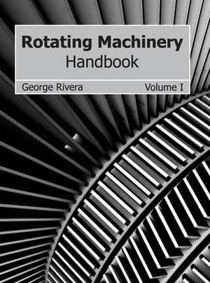Rotating Machinery Handbook de George Rivera