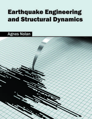 Earthquake Engineering and Structural Dynamics de Agnes Nolan