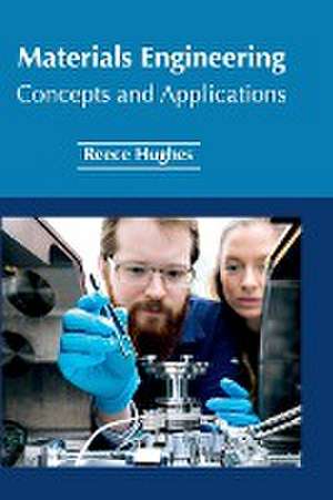 Materials Engineering: Concepts and Applications de Reece Hughes