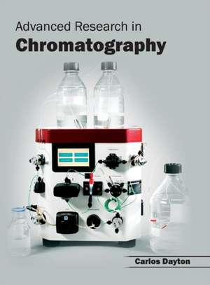 Advanced Research in Chromatography de Carlos Dayton