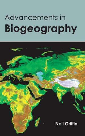 Advancements in Biogeography de Neil Griffin