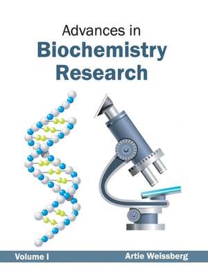 Advances in Biochemistry Research de Artie Weissberg