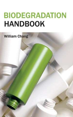 Biodegradation Handbook de William Chang