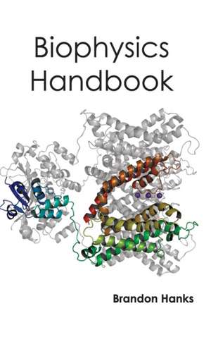 Biophysics Handbook de Brandon Hanks