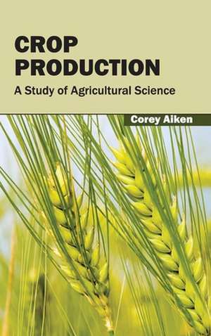 Crop Production de Corey Aiken