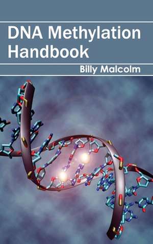 DNA Methylation Handbook de Billy Malcolm