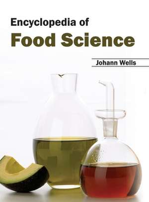 Encyclopedia of Food Science de Johann Wells