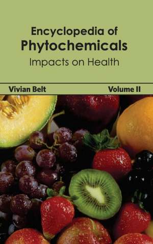 Encyclopedia of Phytochemicals de Vivian Belt