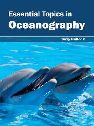 Essential Topics in Oceanography de Suzy Bullock