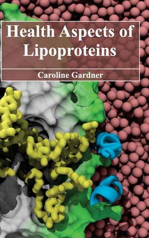 Health Aspects of Lipoproteins de Caroline Gardner