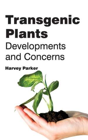 Transgenic Plants de Harvey Parker