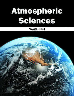 Atmospheric Sciences de Smith Paul