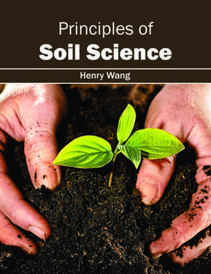 Principles of Soil Science de Henry Wang