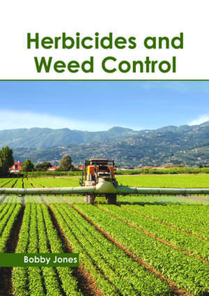 Herbicides and Weed Control de Bobby Jones