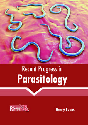 Recent Progress in Parasitology de Henry Evans