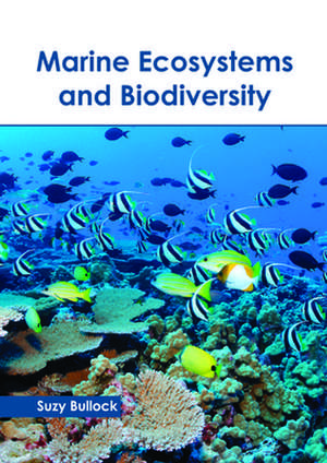 Marine Ecosystems and Biodiversity de Suzy Bullock