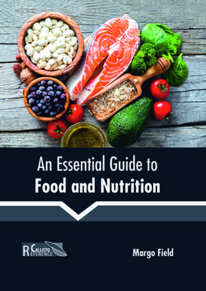 An Essential Guide to Food and Nutrition de Margo Field