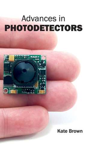 Advances in Photodetectors de Kate Brown