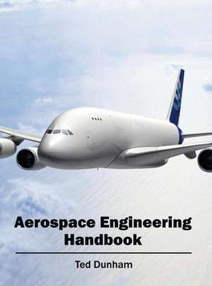 Aerospace Engineering Handbook de Ted Dunham