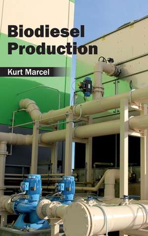 Biodiesel Production de Kurt Marcel